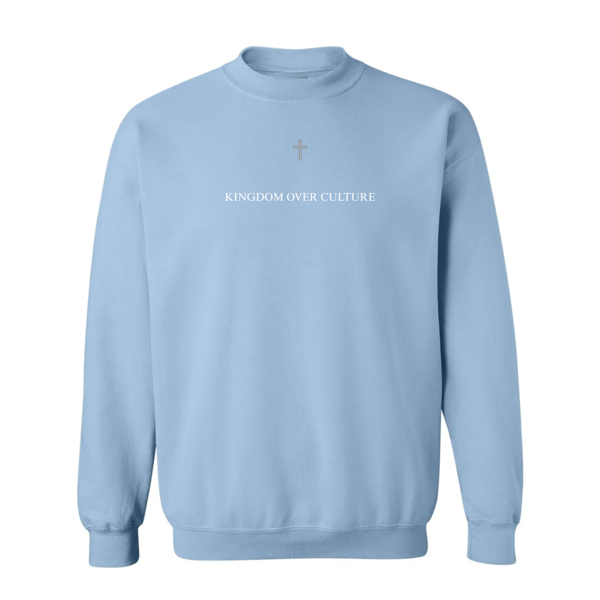 'Kingdom Over Culture' Sweatshirt