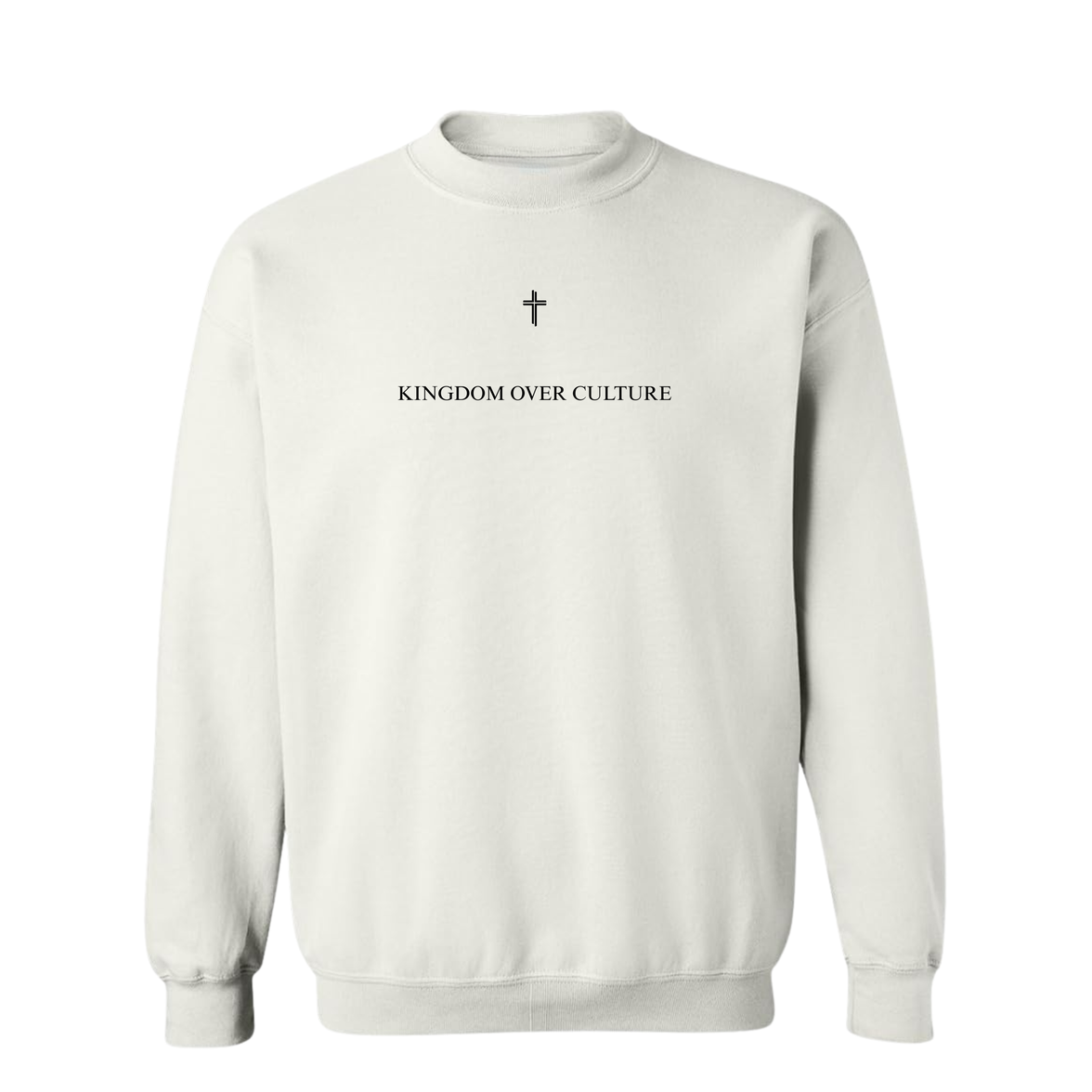 'Kingdom Over Culture' Sweatshirt